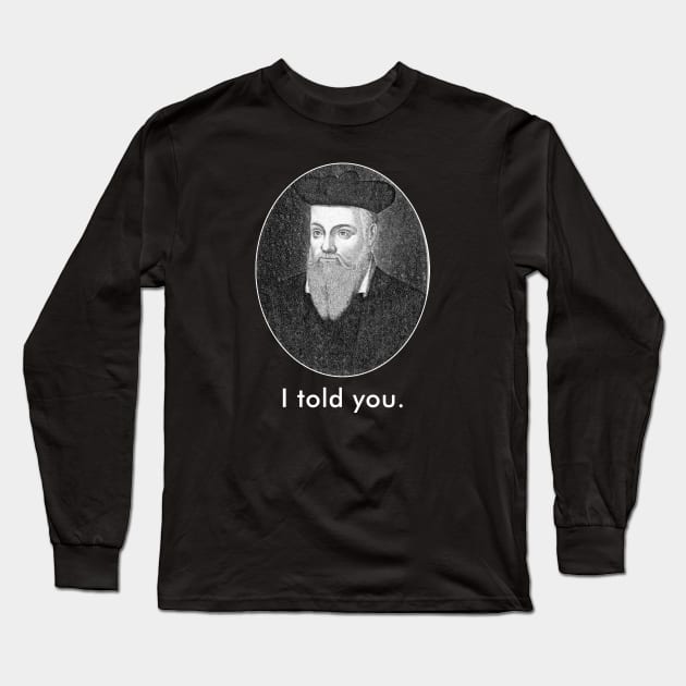 Nostradamus Long Sleeve T-Shirt by BigOrangeShirtShop